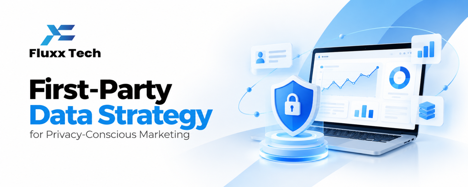 First-Party Data Strategy for Privacy-Conscious Marketing